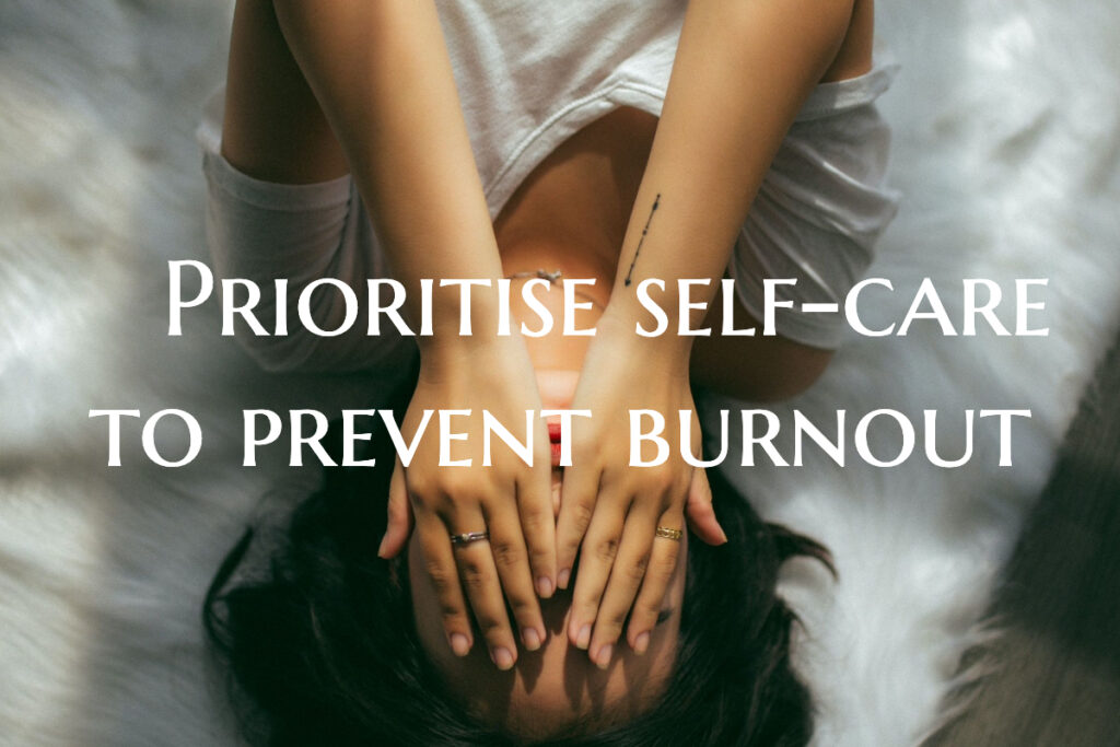 Self-care prevents burnout